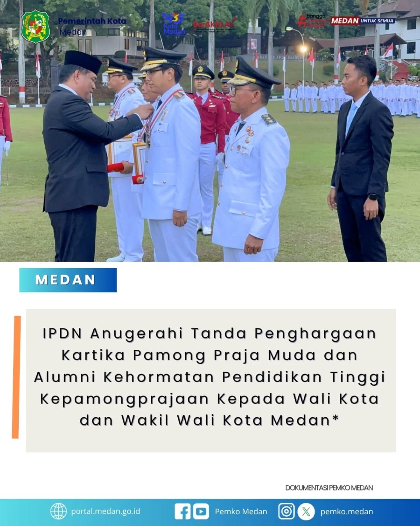 IPDN menganugerahkan Tanda Penghargaan Kartika Pamong Praja Muda dan Alumni Kehormatan Pendidikan Tinggi Kepamongprajaan kepada Wali Kota dan Wakil Wali Kota Medan